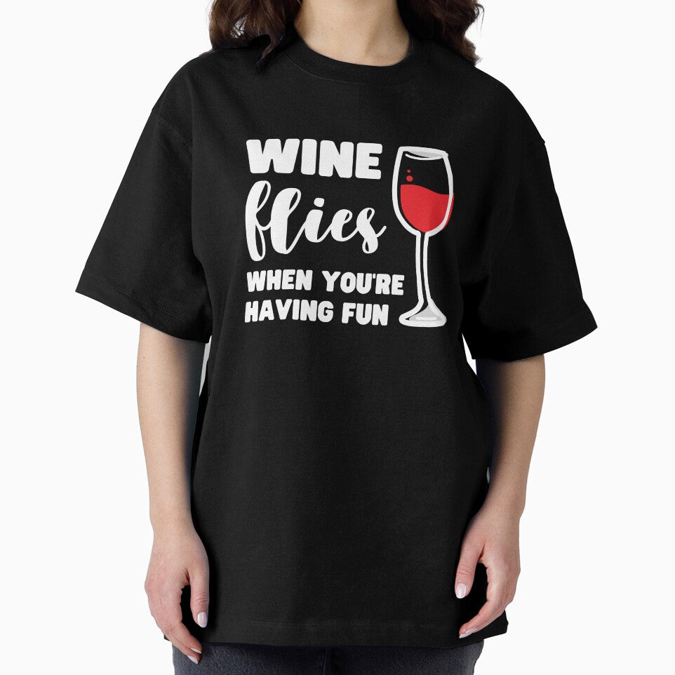 WINE FLIES WHEN YOU'RE HAVING FUN by appareltolove