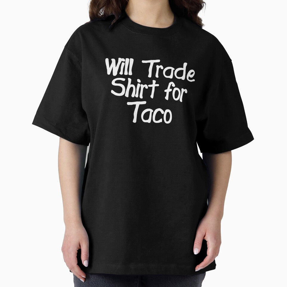Funny Taco Design Will Trade Design For Taco by drwigglebutts