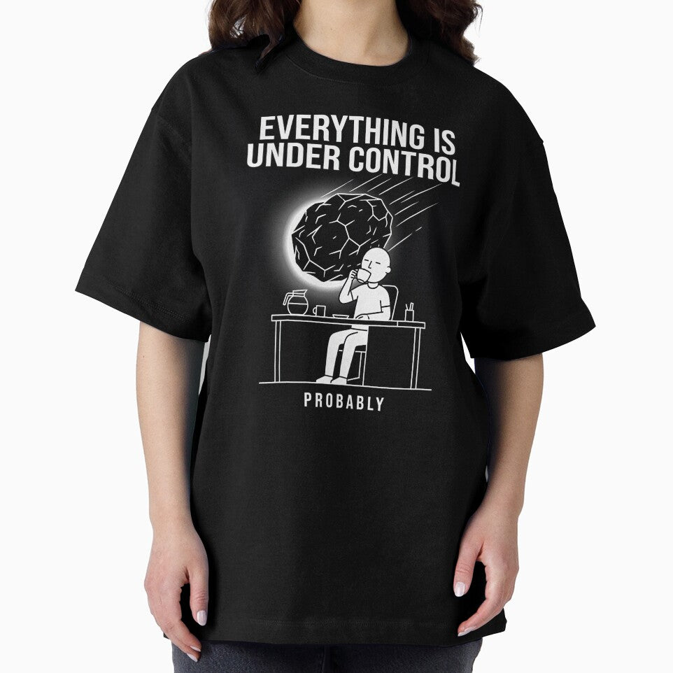 Everything Is Under Control Probably Dark Humor by apex.vibe