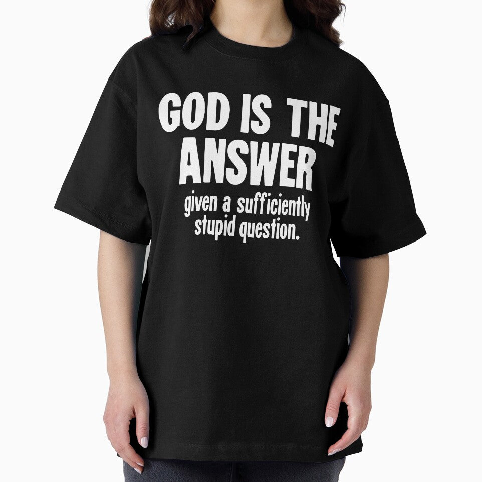 God Is the Answer, Given A Sufficiently Stupid Question by Good-Looking Corpse