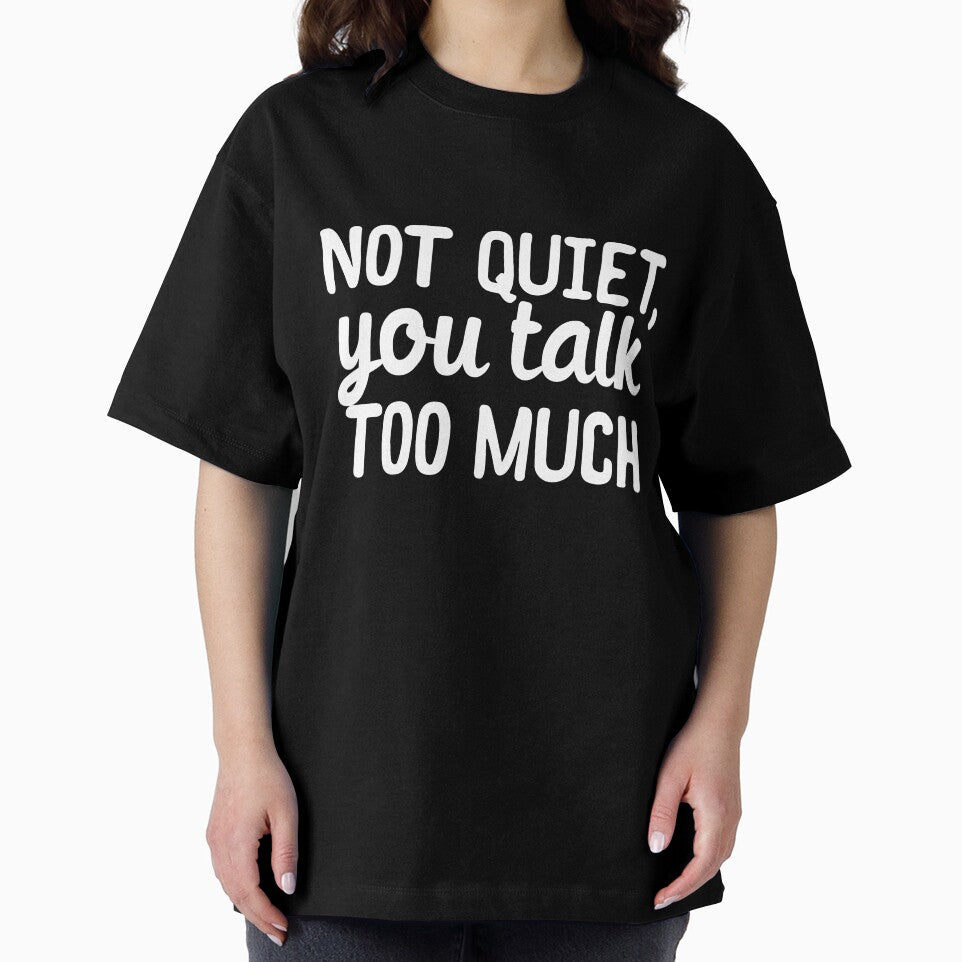 Im not quiet you talk too much by 23mangoes