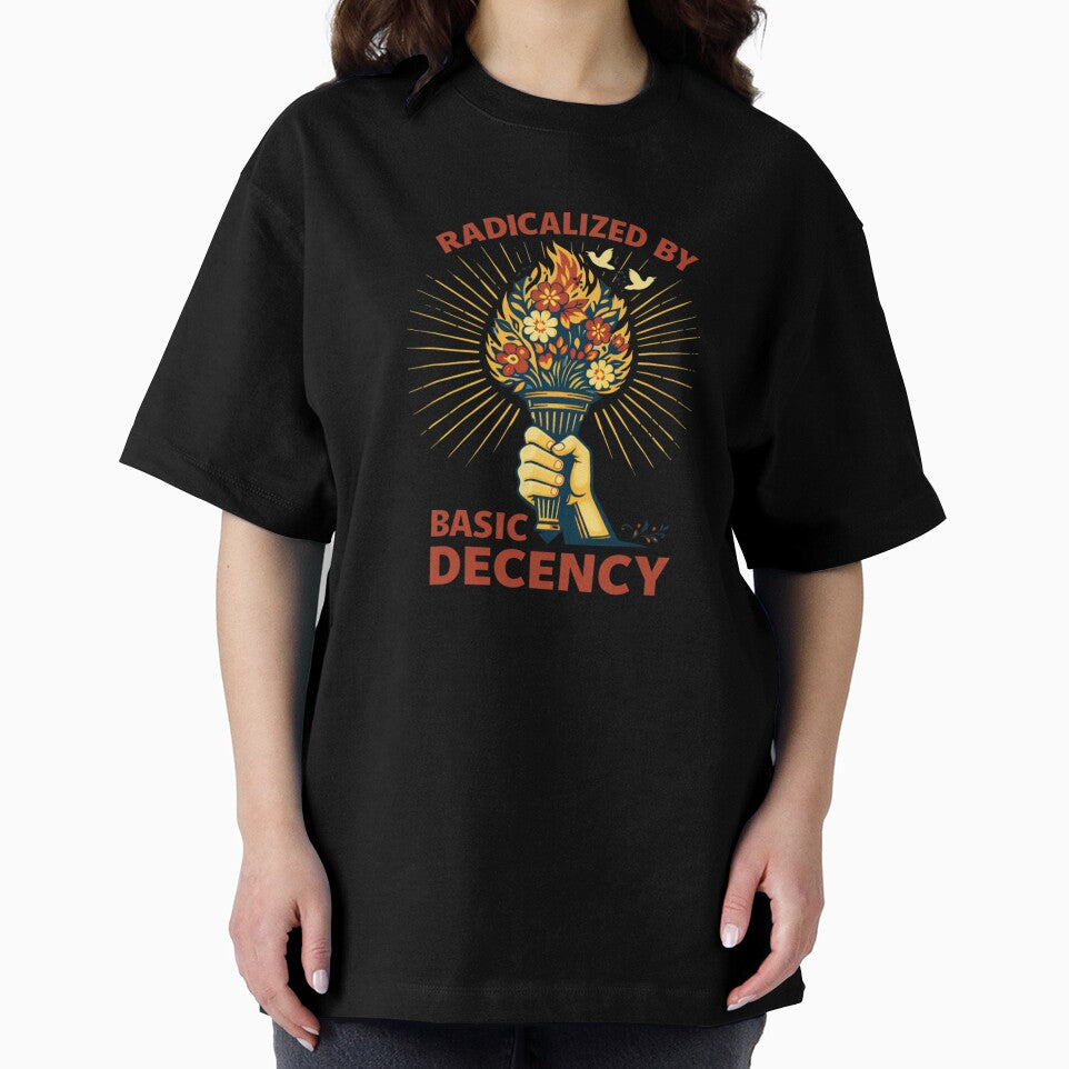 Radicalized By Basic Decency by trendie-tees