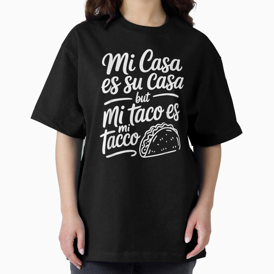 Mi Casa Es Su Casa But Mi Taco Es Mi Taco Funny by StuZabine