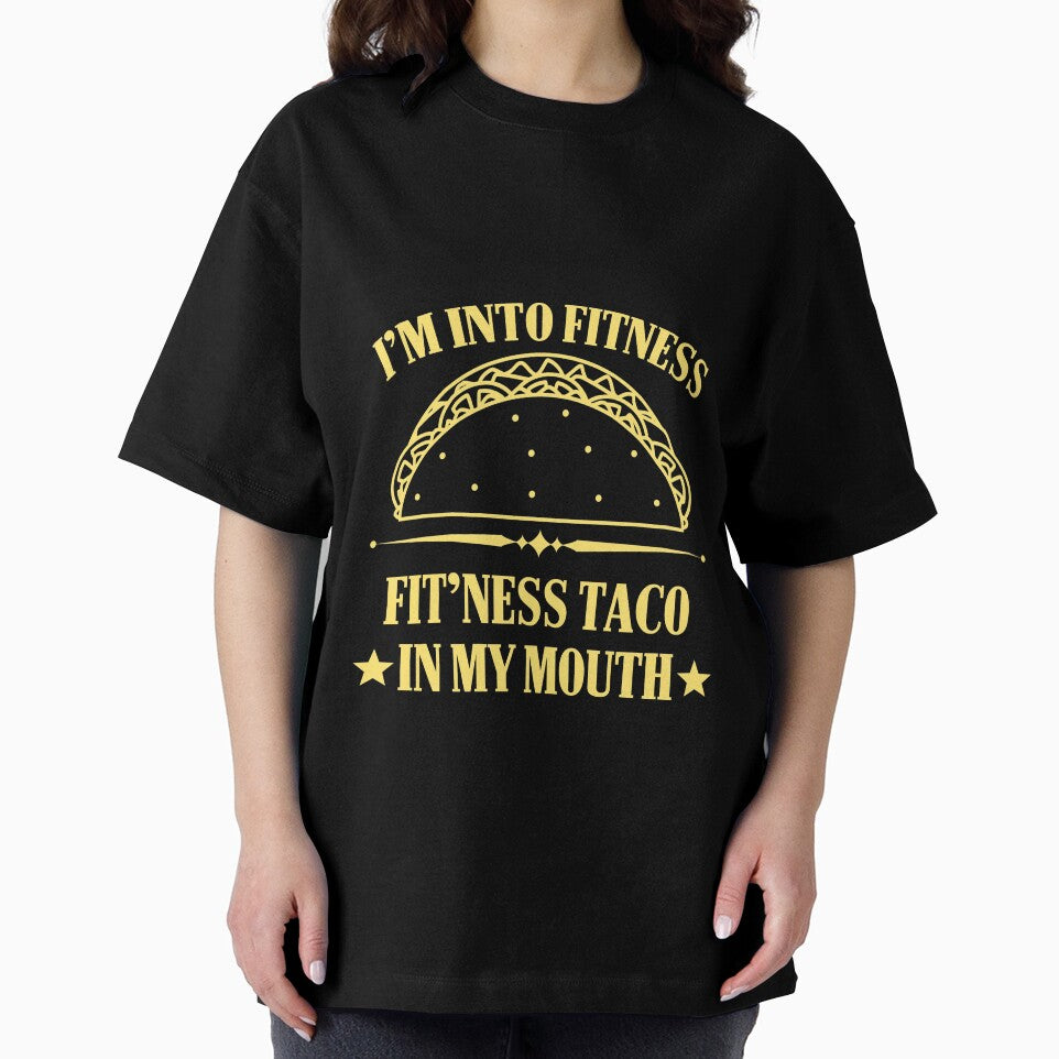 I'm into Fitness Fitness Taco in my Mouth by Mesyo