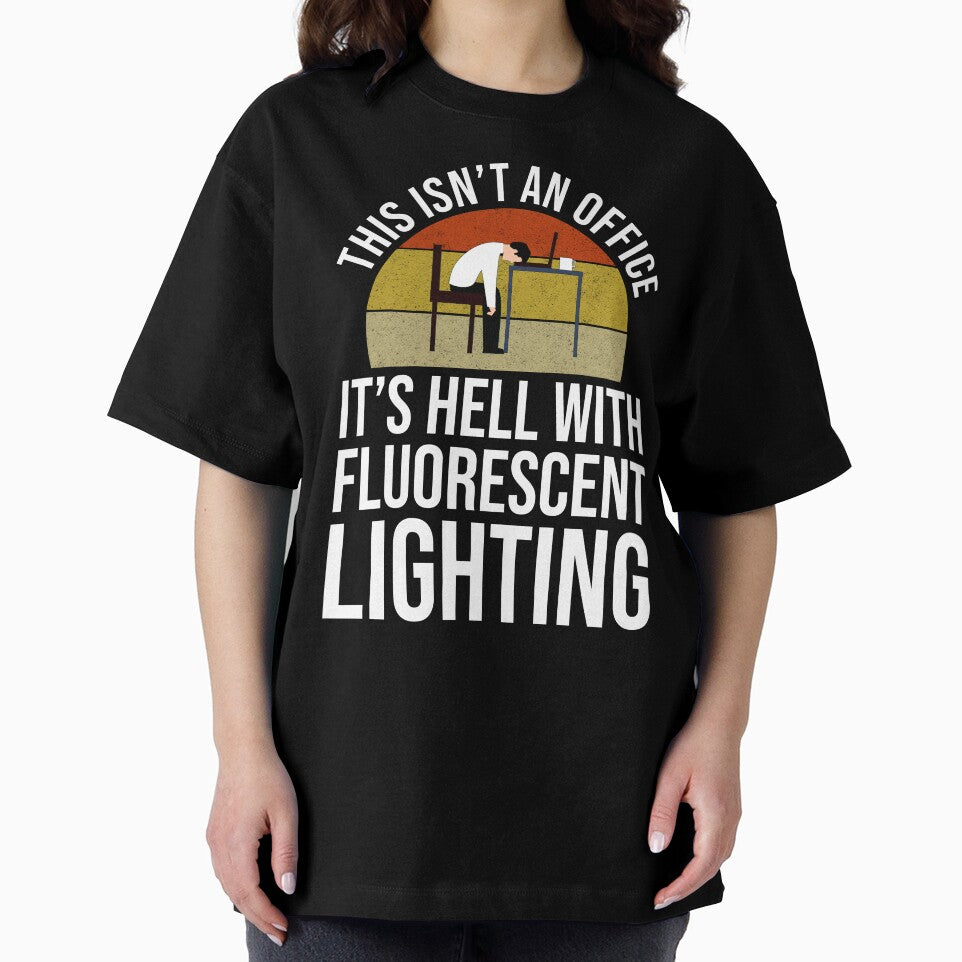 This Isn't An Office - It's Hell With Fluorescent Lighting by Cat Lady Designs