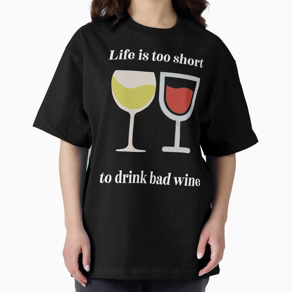 Life is too short to drink bad wine by DeeElle