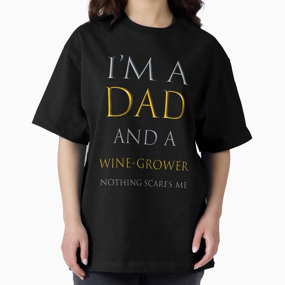 i'm a dad and a wine-grower nothing scares me  - funny job quotes by pat227jc
