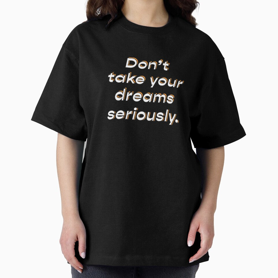 Don't take your dreams seriously  |  unmotivated funny negative quote by Magic Mango