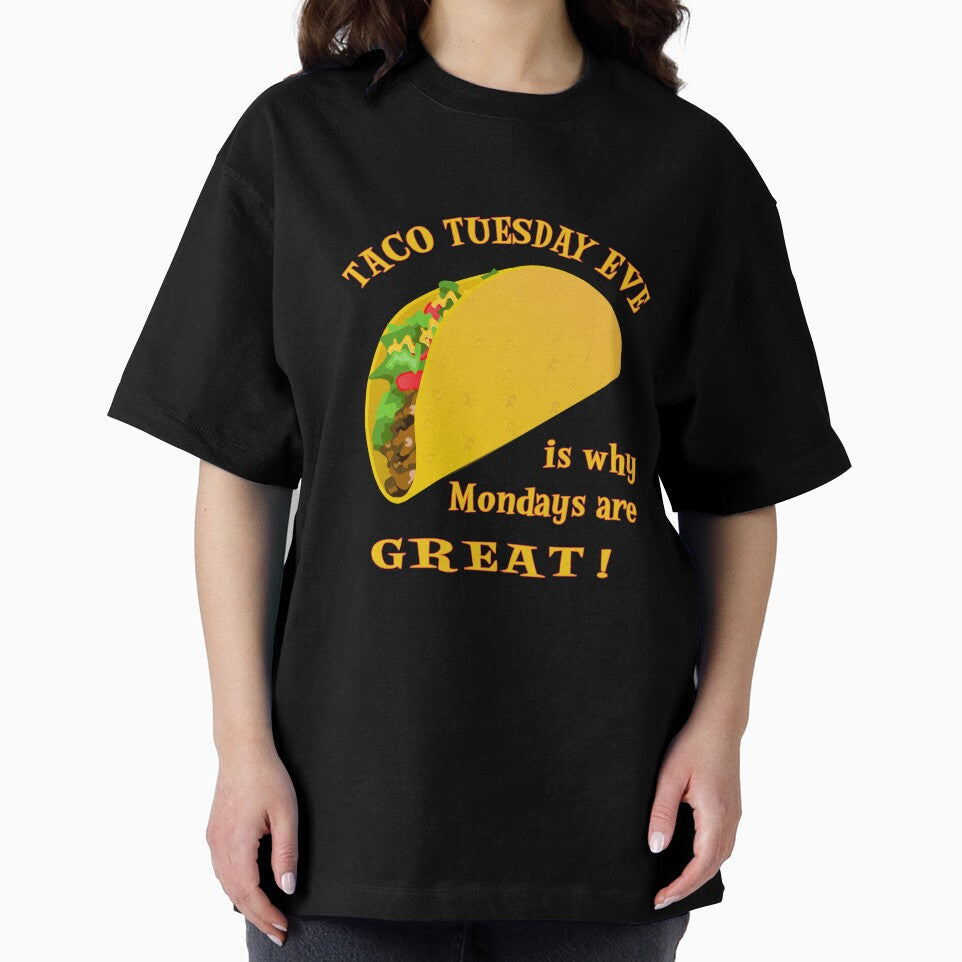 Taco Tuesday Eve Is Why Mondays Are GREAT! by SassyYetClassy