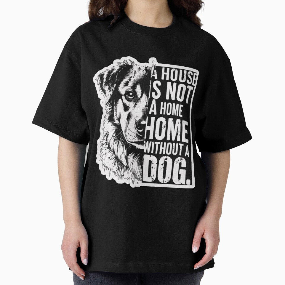 A House is not A Home without A Dog by EchoPrint Co.
