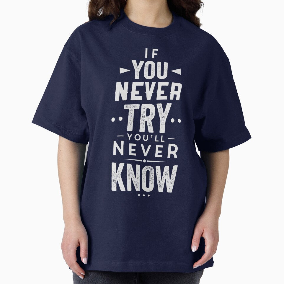 If you never try you'll never know by BOITISTORE