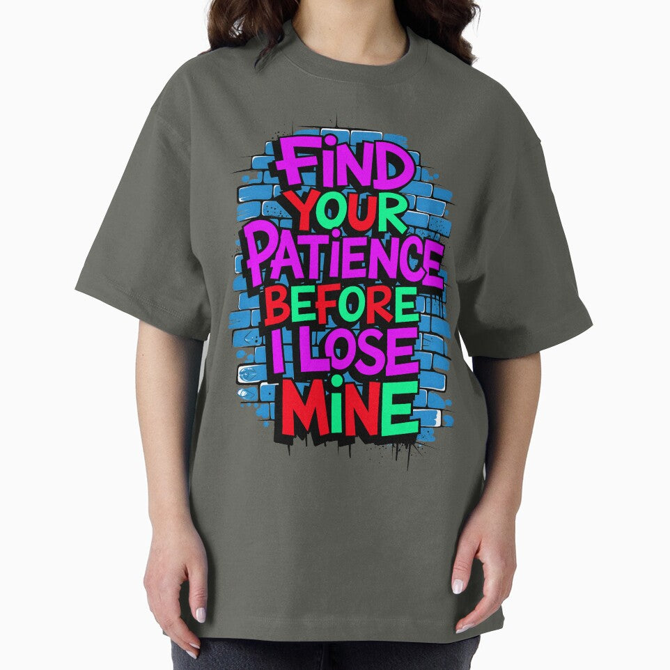 Find Your Patience Before I Lose Mine Funny Quote by TheArtOfPat