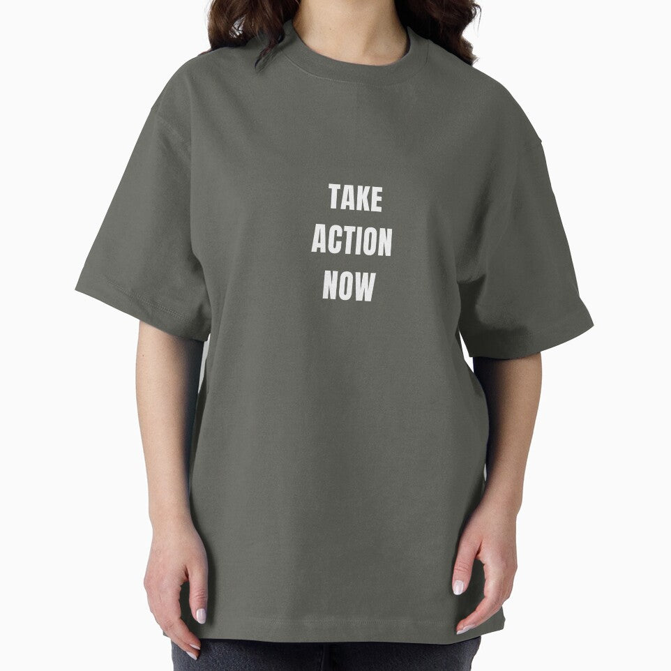 TAKE ACTION NOW T SHIRT by Grace Quills Threads