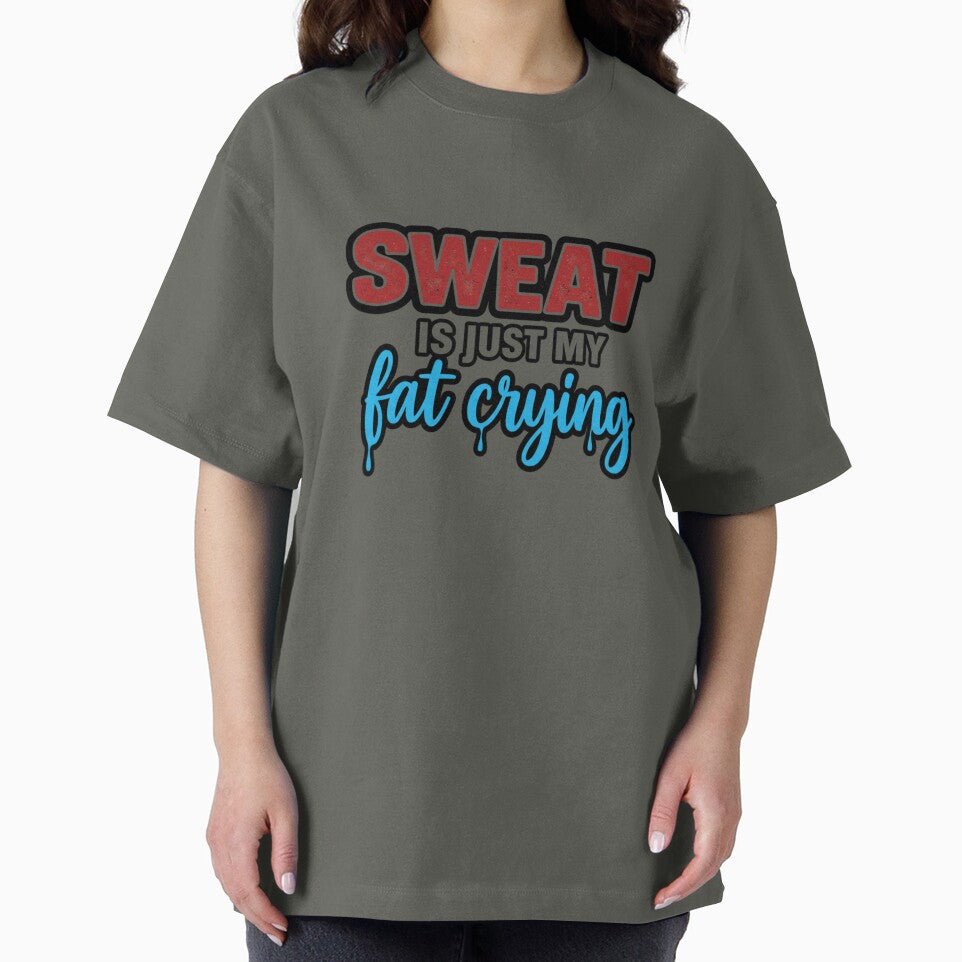 Sweat is just my fat crying by MaciejErdon