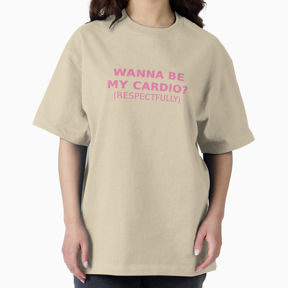 Wanna Be My Cardio? Respectfully by Odar