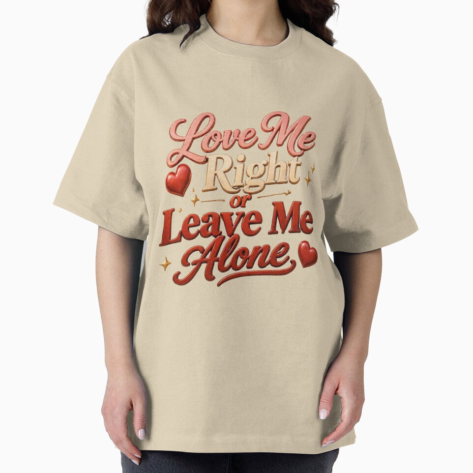 Love Me Right Leave Me Alone Quote by JagrDesigns