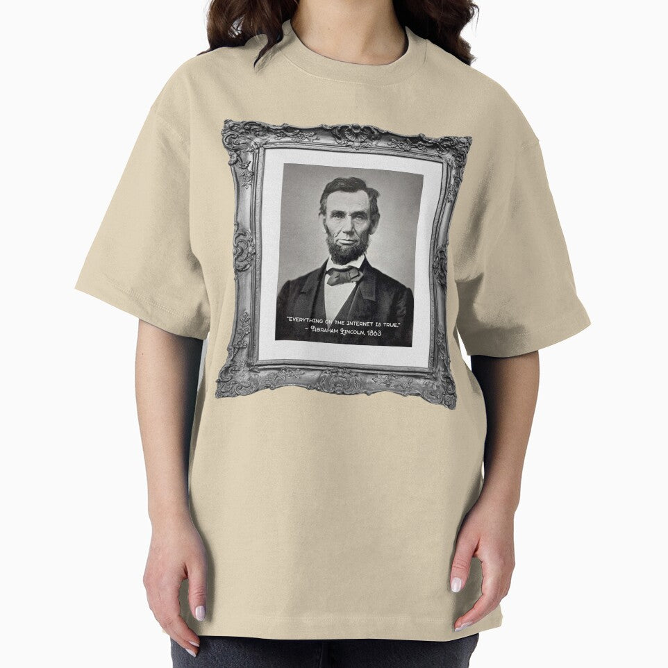 Everything on the internet is true - Abraham Lincoln by MarkFiveDesign