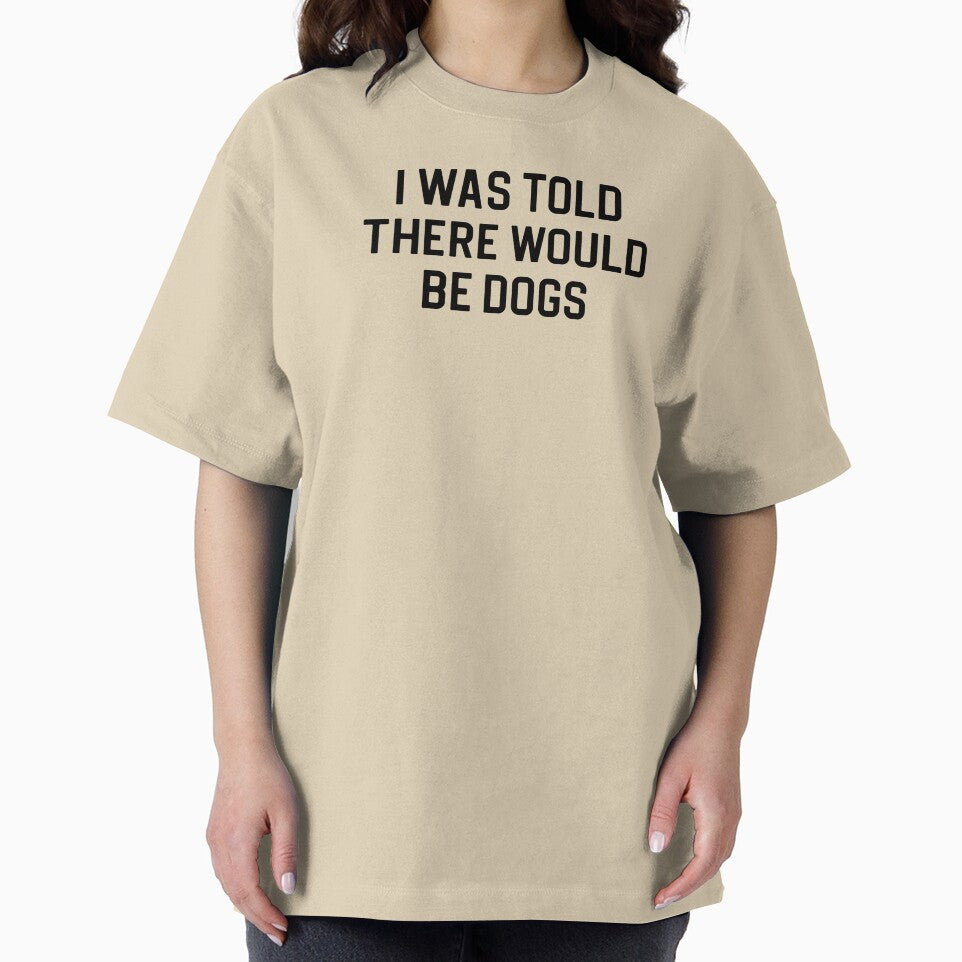 Funny Dog Lover Gift I Was Told There Would Be Dogs by kmcollectible