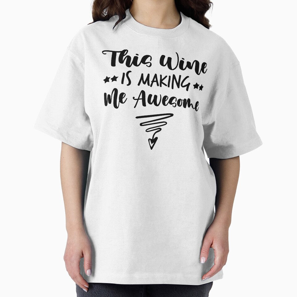 This Wine Is Making Me Awesome Shirt, Wine Shirt, Best Friend Shirt, Wine Tasting Shirt, Wine Drinking Shirt, by Noussairox