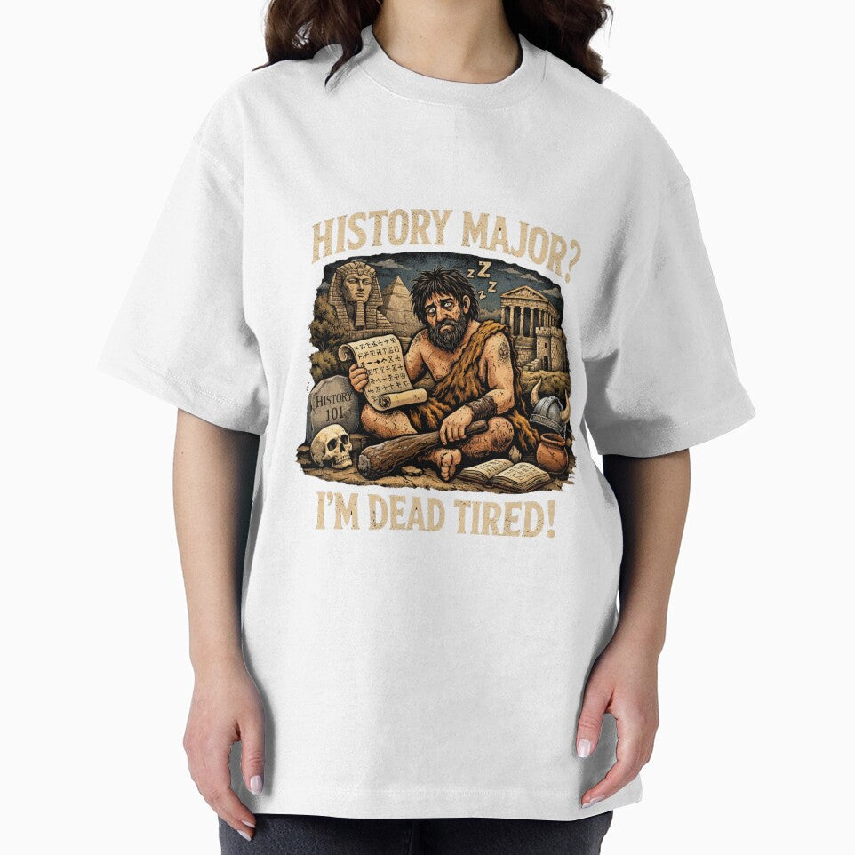 Funny History Major Shirt – “I’m Dead Tired” Caveman Meme Design | History Student Humor Gift by MDC-99