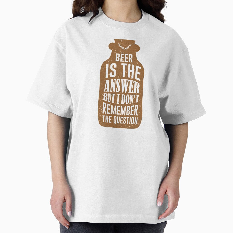 beer is the answer but i don't remember the question by mellinnshirts