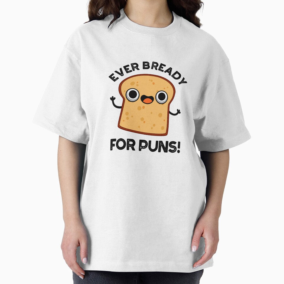 Ever Bready For Puns Funny Bread Pun by punnybone
