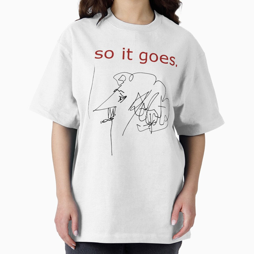 “So it goes” Kurt Vonnegut, Slaughterhouse-Five by SkyAfterDusk