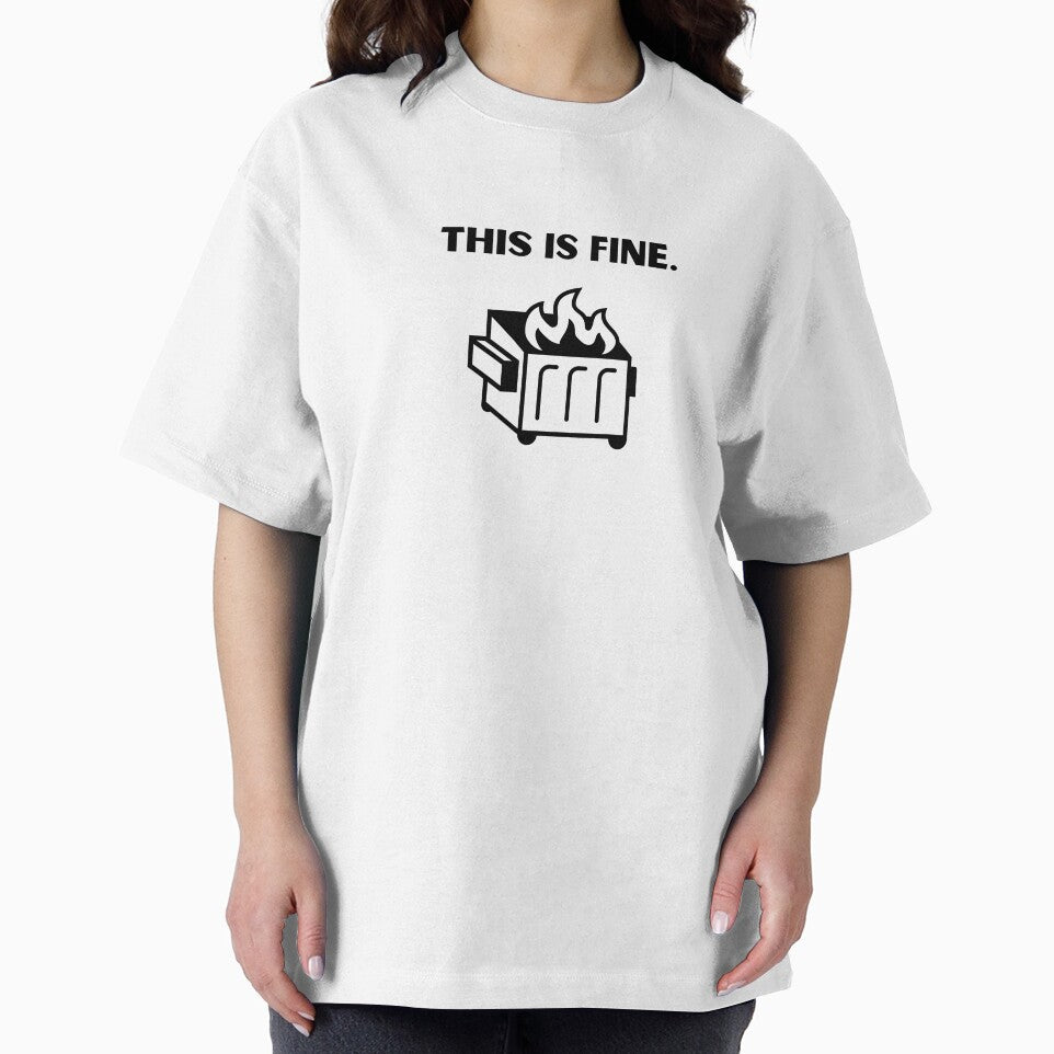 This is Fine (dumpster fire edition) by CorpJungleGym