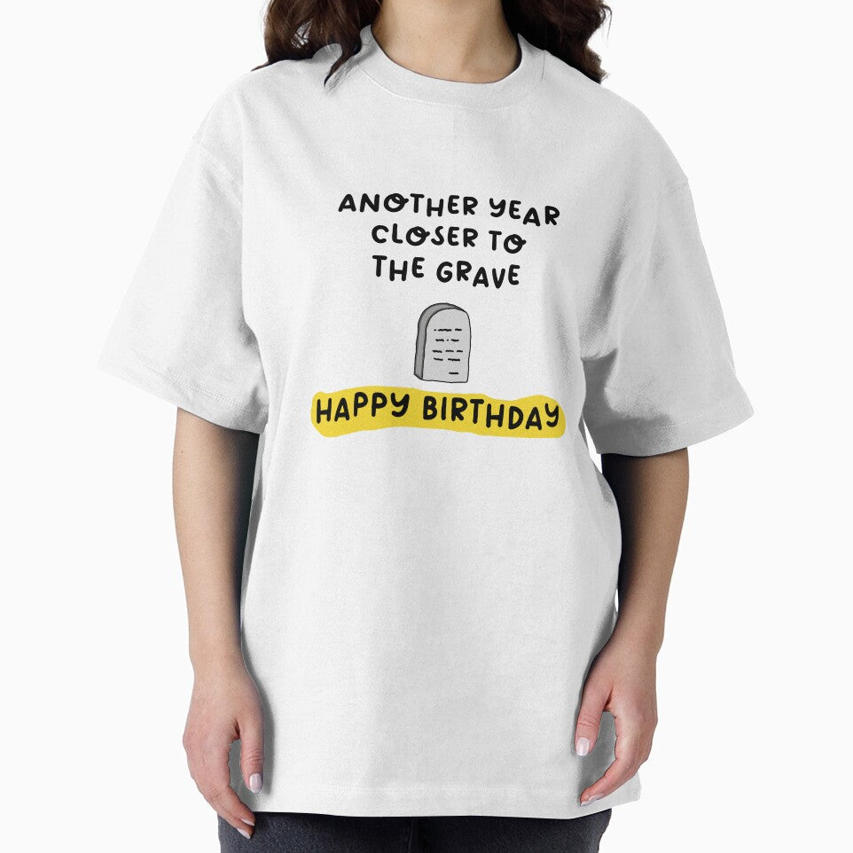 Another Year Closer to the Grave – Dark Humor Birthday Gift by nickjones81