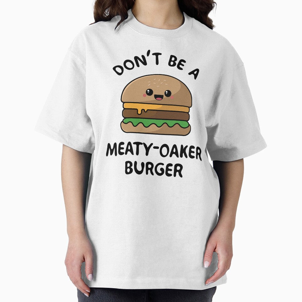 Don't be a meaty-oaker burger by sasyall