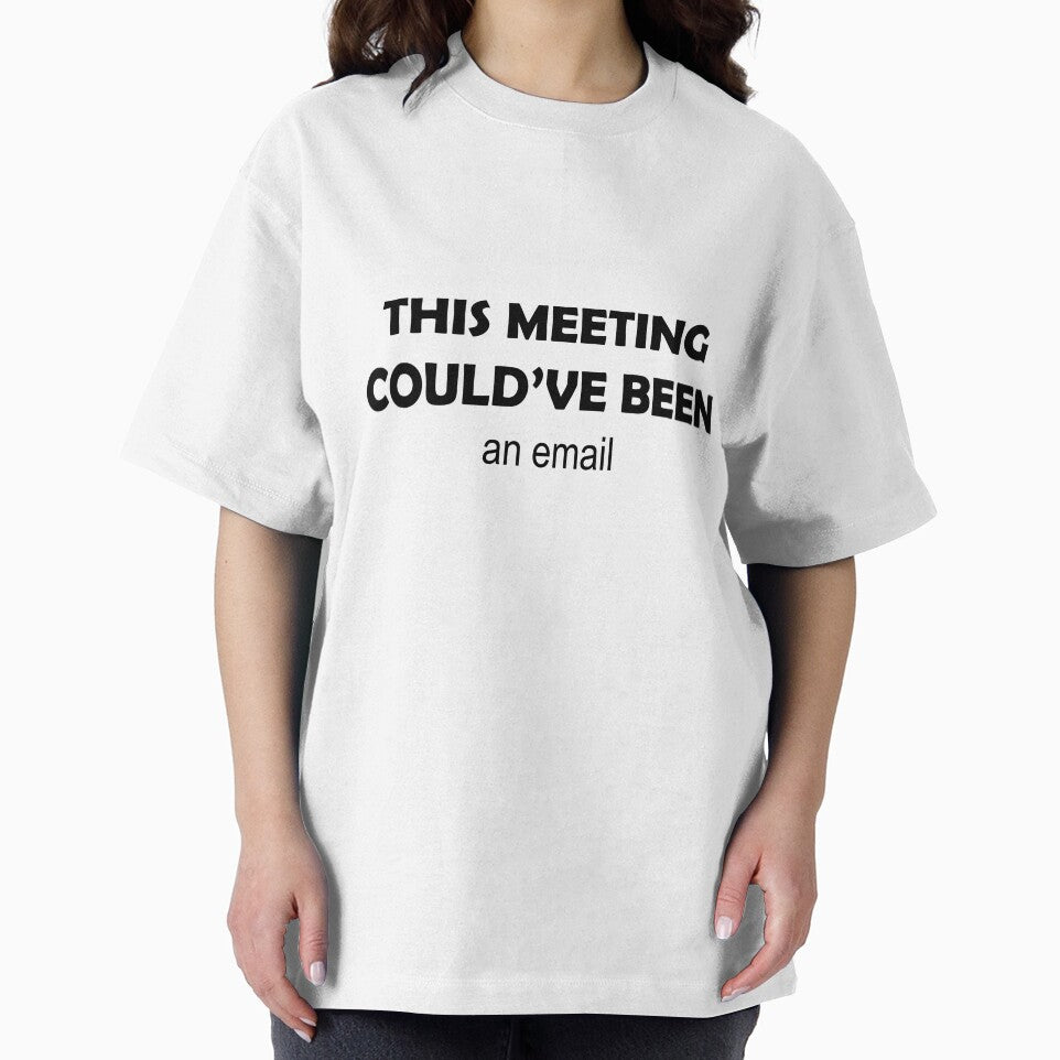 This Meeting Could’ve Been an Email — Funny Work Humor Design by TBCreatives.studio