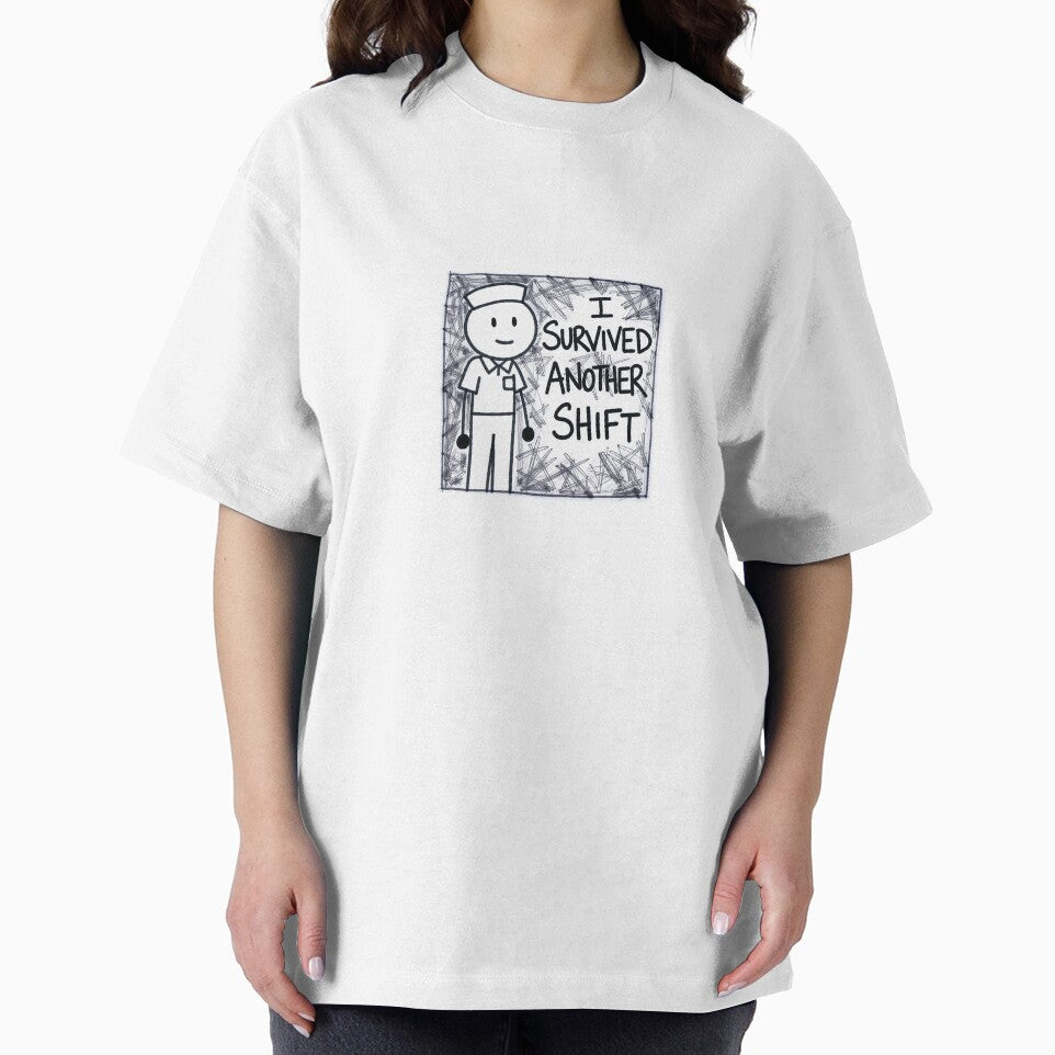 `I Survived Another Shift - Oversized Nurse Tshirt Anti Design` by Petringo