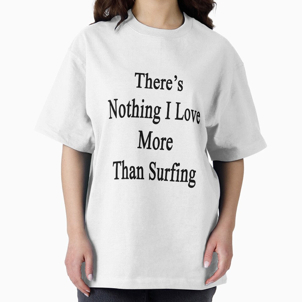There's Nothing I Love More Than Surfing by supernova23