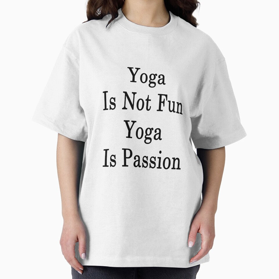 Yoga Is Not Fun Yoga Is Passion by supernova23