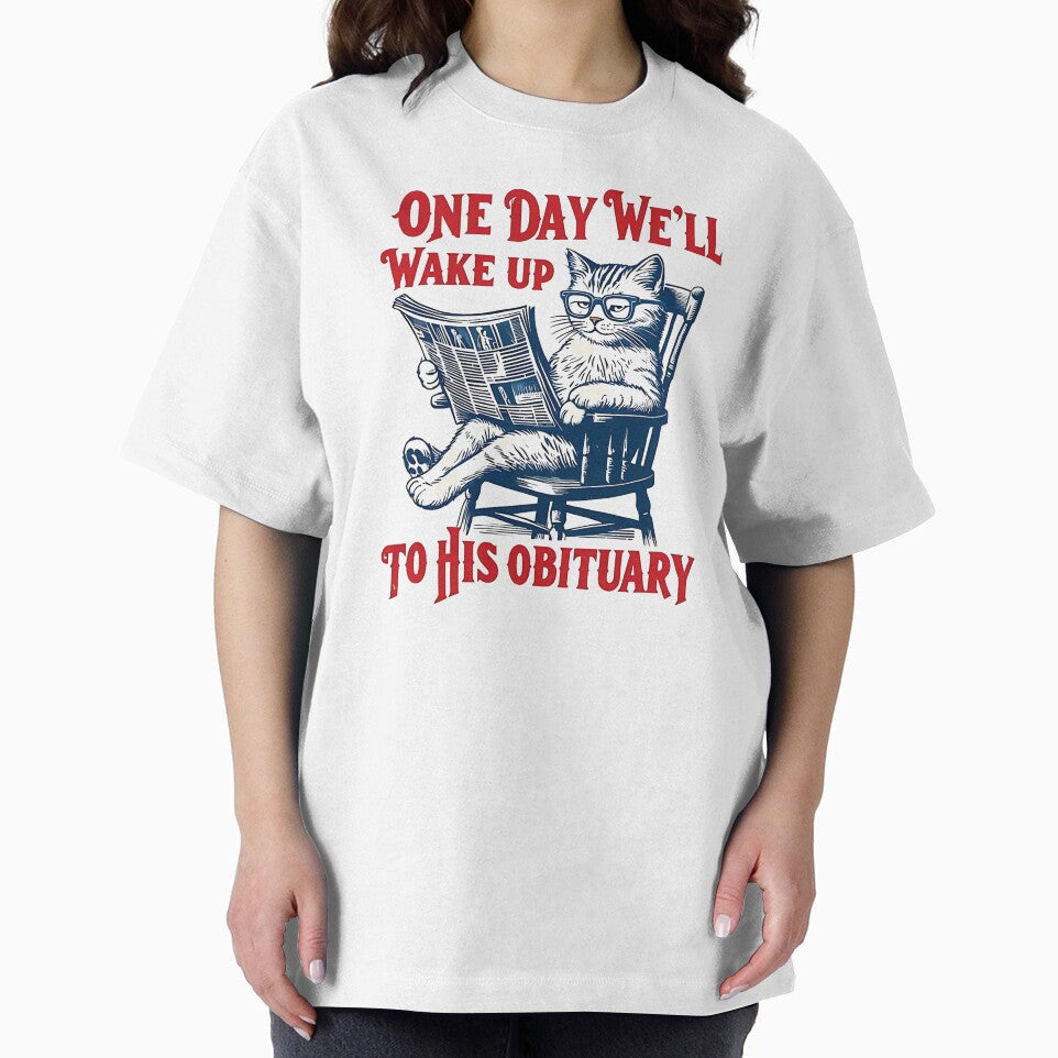 One Day We Will Wake Up to His Obituary by Growtopdown