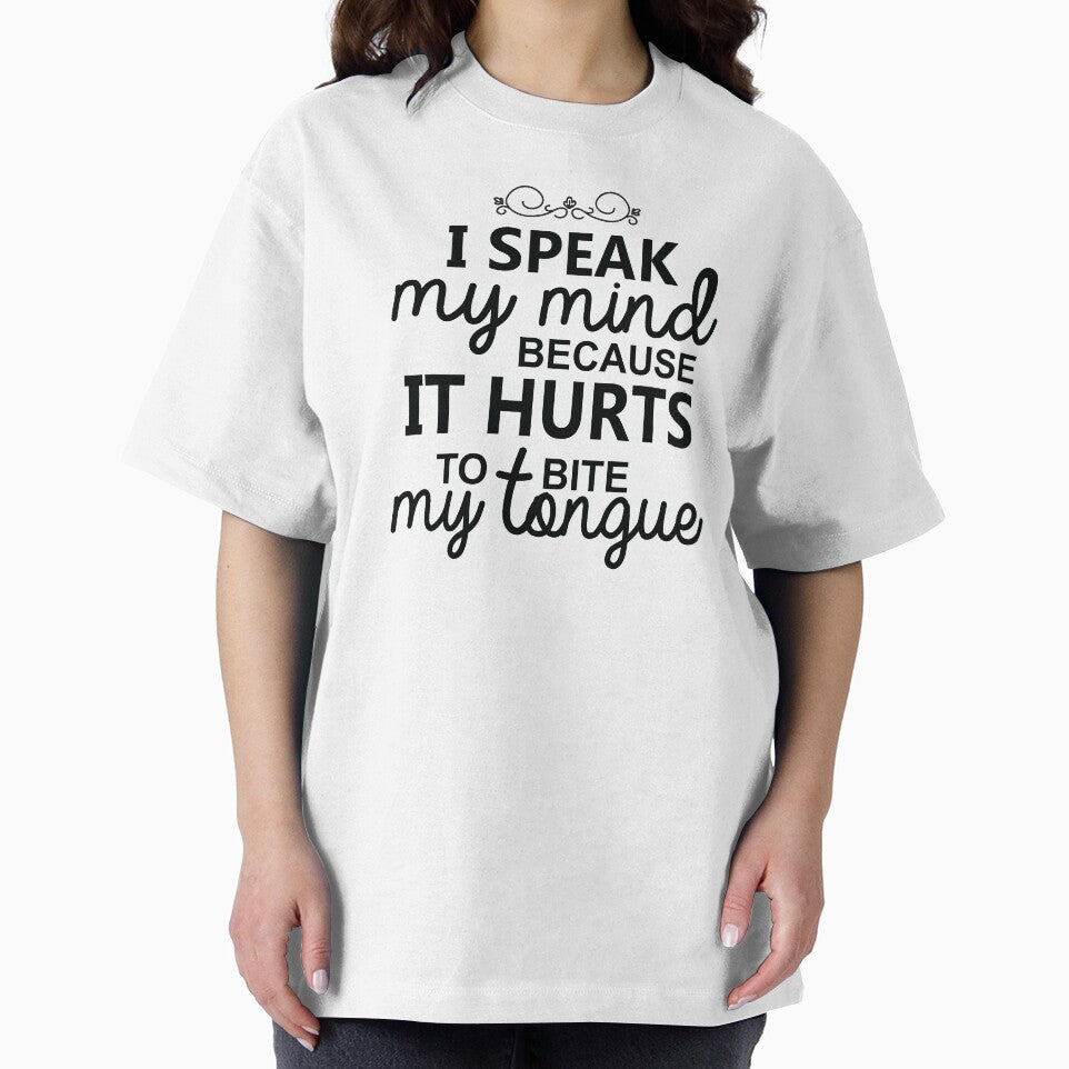 I Speak My Mind Because it Hurts To Bite My Tongue Extrovert by TheMattDesigns