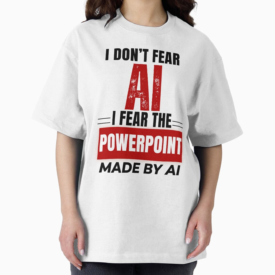 I Don’t Fear AI I Fear PowerPoint Made By AI Shirt, Funny Office Humor Tee by DirectiveOffice