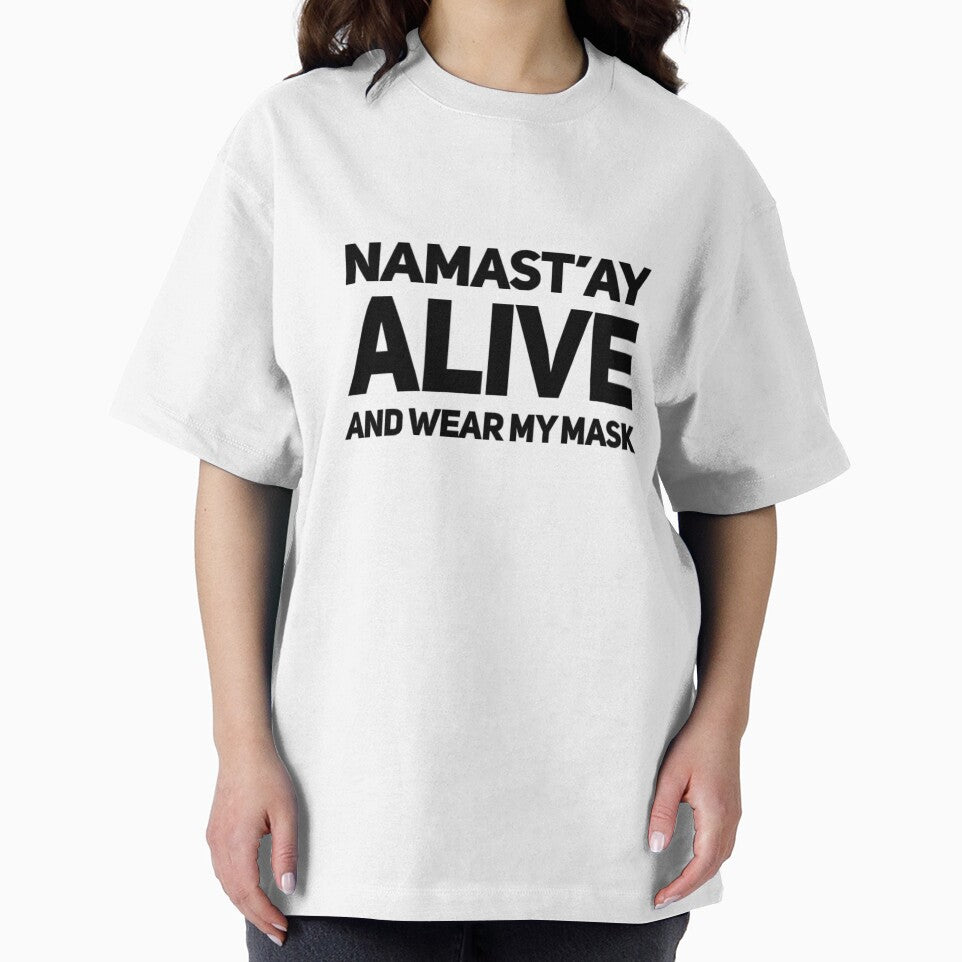 Namast'ay Alive And Wear My Mask by RiseandShineTee