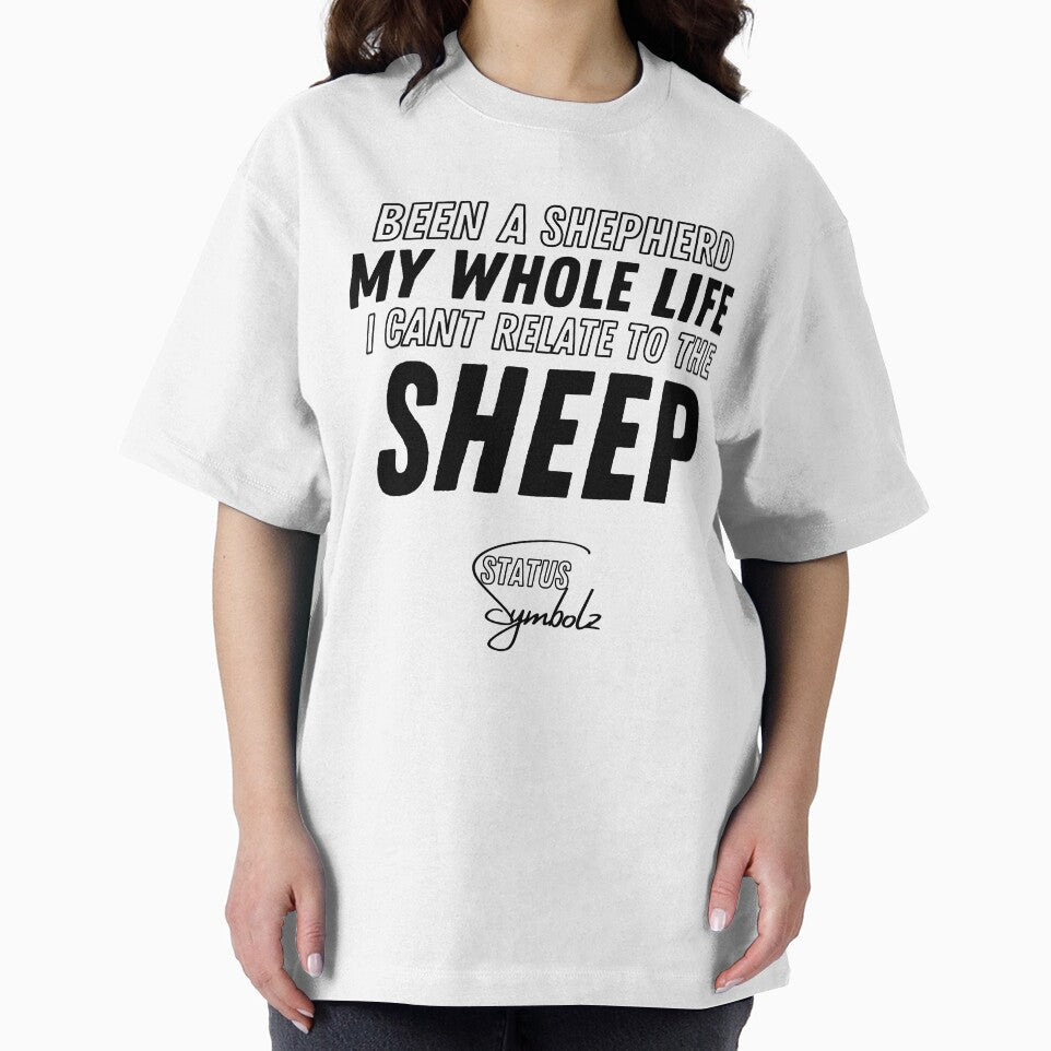 Been A Shepherd My Whole Life I Cant Relate To The Sheep by Legendary  Status