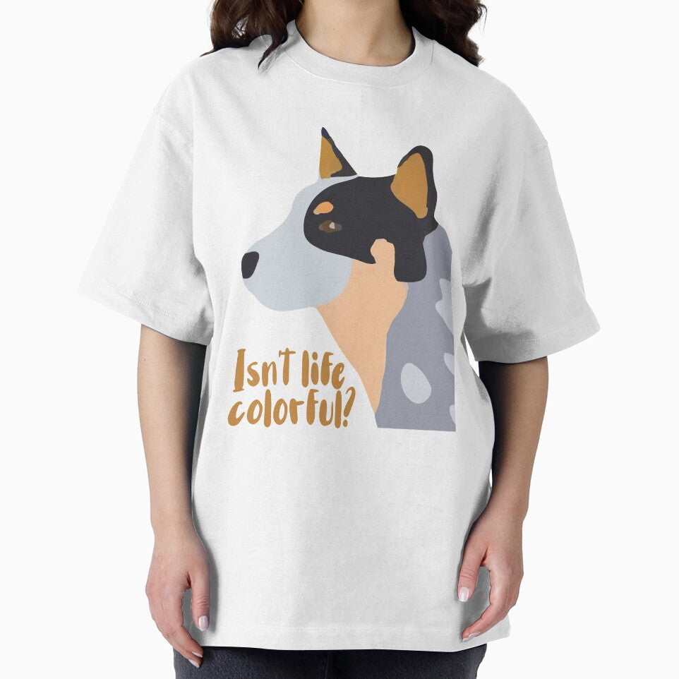 Isn't life colorful -Heeler by boonysnacks