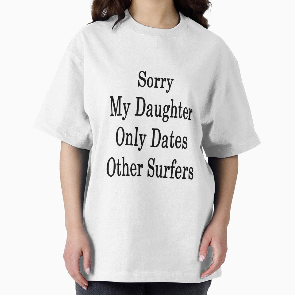 Sorry My Daughter Only Dates Other Surfers by supernova23