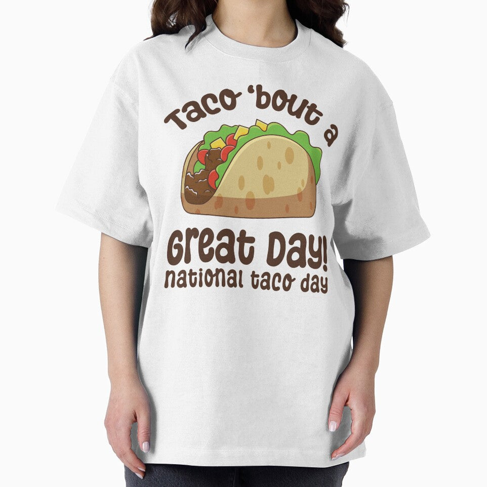 Taco Bout a Great Day | National Taco Day by GeeksterGraphics