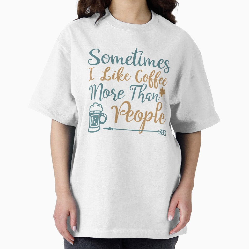 Sometimes I Like Coffee More Than People by VibrantGifts