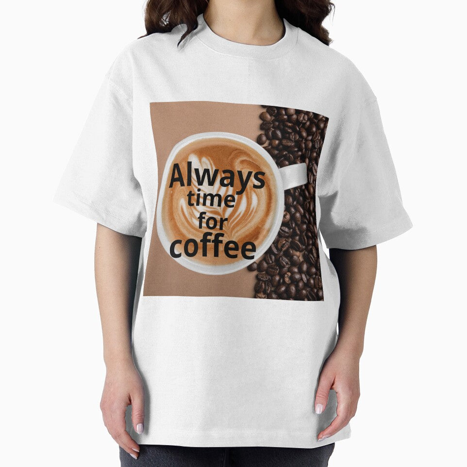Always Time for Coffee - For Coffee Lovers by DesignsbySisco