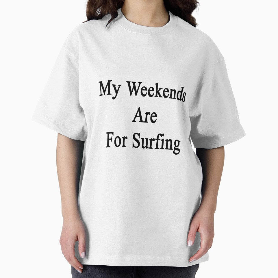 My Weekends Are For Surfing by supernova23