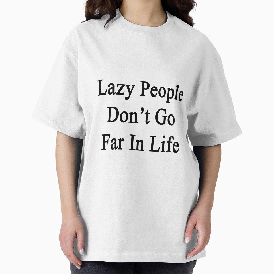 Lazy People Don't Go Far In Life by supernova23