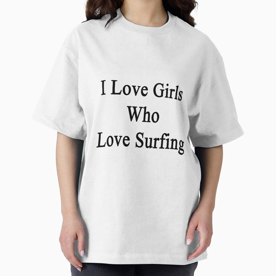 I Love Girls Who Love Surfing by supernova23