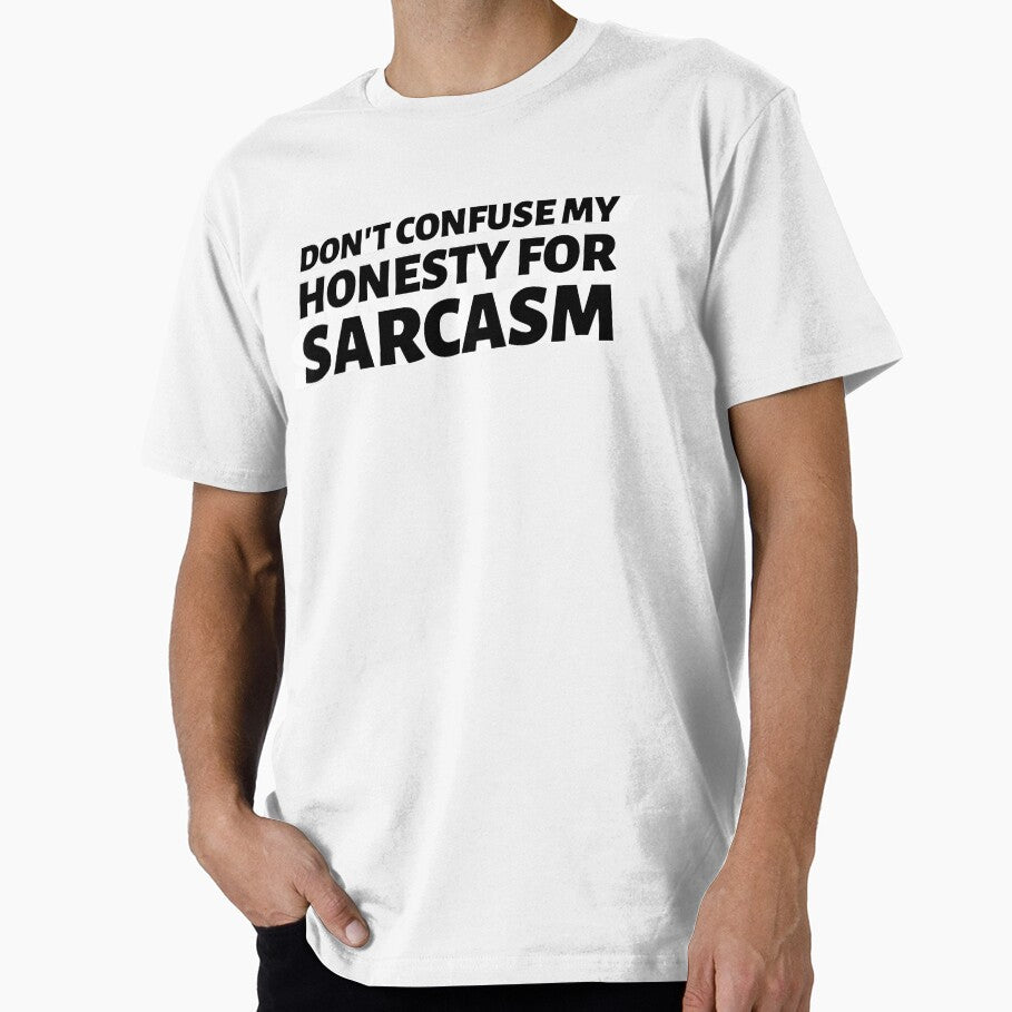don't confuse my honesty for sarcasm by dgutpro87