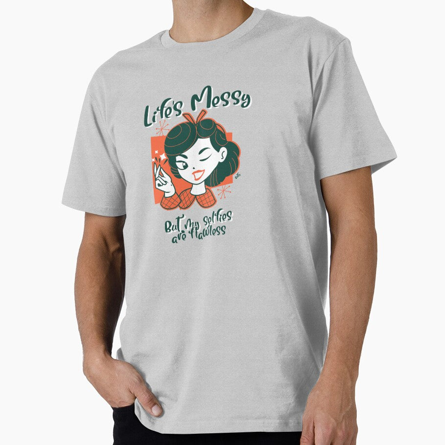 Lifes messy but my selfies are flawless TD019 by R-Marc-Designs