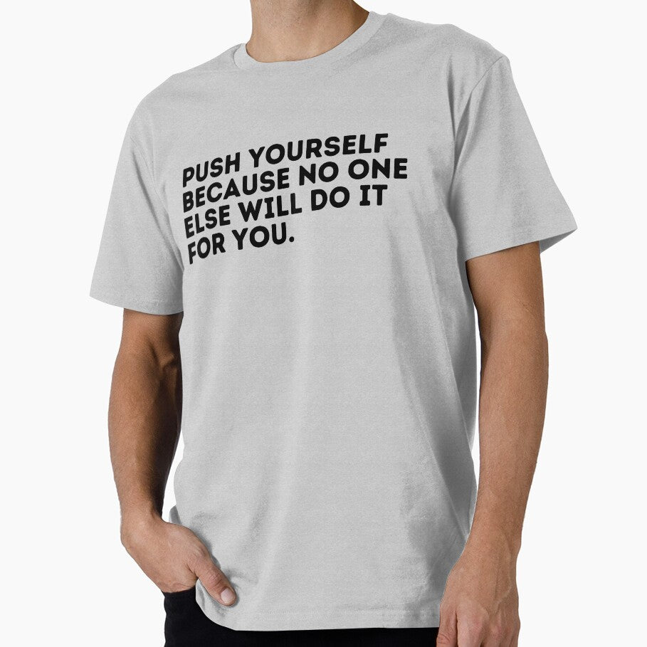 Push yourself because no one else will do it for you. by Jibshop ⭐⭐⭐⭐⭐